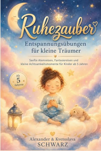 Buchcover Ruhezauber – Entspannungsübungen für kleine Träumer
